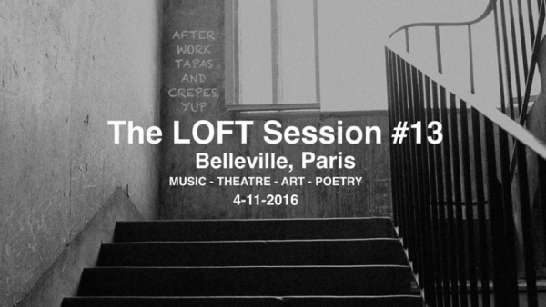 The Loft Session #13 – Music Theatre Art Poetry -14 novembre 2016